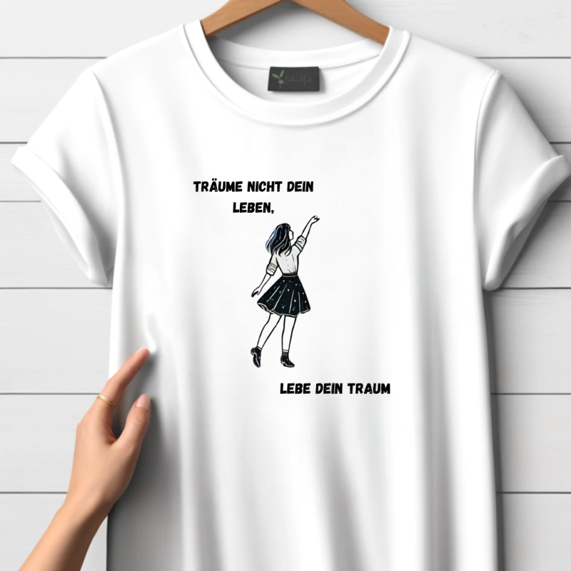 Träum nicht dein traum, lebe dein traum T-shirt